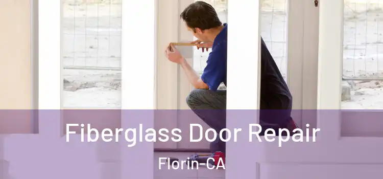  Fiberglass Door Repair Florin-CA